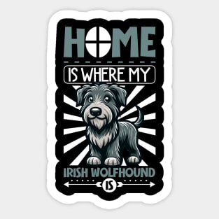 Home is with my Irish Wolfhound Sticker